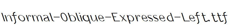 Informal-Oblique-Expressed-Left.ttf