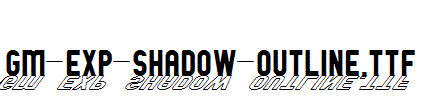 GM-Exp-Shadow-outline.ttf