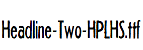 Headline-Two-HPLHS.ttf