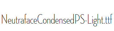 NeutrafaceCondensedPS-Light.ttf