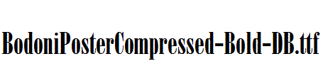 BodoniPosterCompressed-Bold-DB.ttf