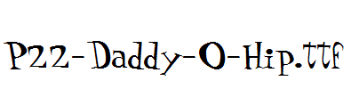 P22-Daddy-O-Hip.ttf