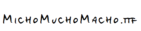 MichoMuchoMacho.ttf