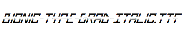 Bionic-Type-Grad-Italic.ttf