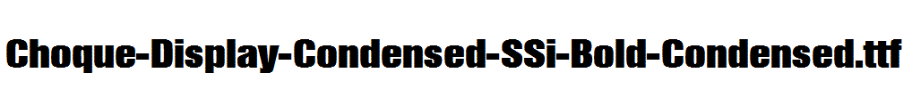 Choque-Display-Condensed-SSi-Bold-Condensed.ttf