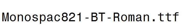 Monospac821-BT-Roman.ttf