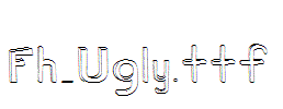 Fh_Ugly.ttf