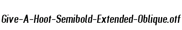 Give-A-Hoot-Semibold-Extended-Oblique.otf