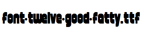 font-twelve-good-fatty.ttf