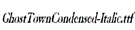 GhostTownCondensed-Italic.ttf