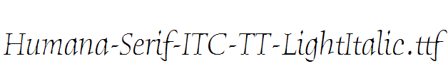 Humana-Serif-ITC-TT-LightItalic.ttf