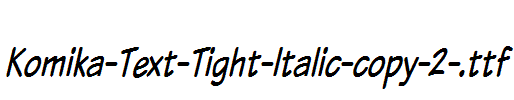 Komika-Text-Tight-Italic-copy-2-.ttf