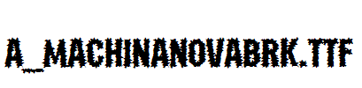 a_MachinaNovaBrk.ttf