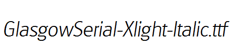 GlasgowSerial-Xlight-Italic.ttf