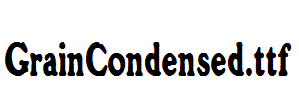 GrainCondensed.ttf