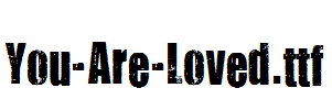 You-Are-Loved.ttf