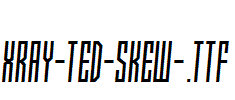 Xray-Ted-skew-.ttf