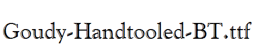 Goudy-Handtooled-BT.ttf