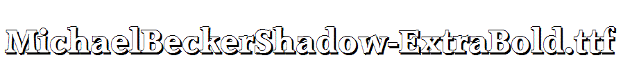 MichaelBeckerShadow-ExtraBold.ttf