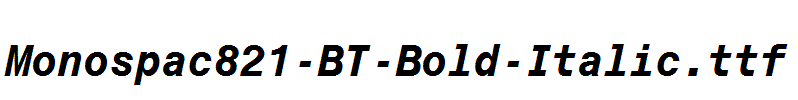 Monospac821-BT-Bold-Italic.ttf