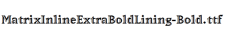 MatrixInlineExtraBoldLining-Bold.ttf