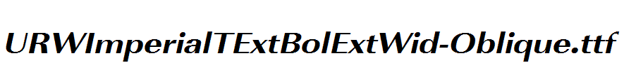 URWImperialTExtBolExtWid-Oblique.ttf