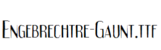 Engebrechtre-Gaunt.ttf