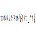 TotallyStraight.ttf