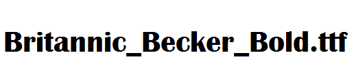 Britannic_Becker_Bold.ttf